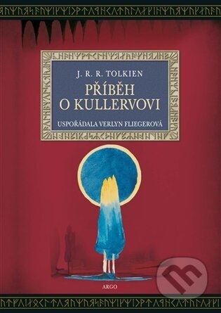 E-kniha: Příběh o Kullervovi (J. R. R. Tolkien). Argo, 2026 E-kniha: Příběh o Kullervovi (J. R. R. Tolkien). Argo, 2026