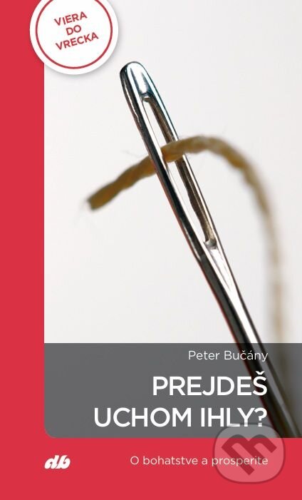 Kniha: Prejdeš uchom ihly? (Peter Bučány). Don Bosco, 2026 Kniha: Prejdeš uchom ihly? (Peter Bučány). Don Bosco, 2026