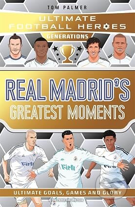 Kniha: Ultimate Football Heroes Generations: Real Madrids Greatest Moments (Ultimate Football Heroes). John Blake, 2026 Kniha: Ultimate Football Heroes Generations: Real Madrids Greatest Moments (Ultimate Football Heroes). John Blake, 2026