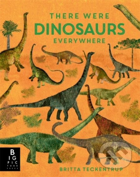 Kniha: There Were Dinosaurs Everywhere (Camilla de la Bedoyere). Templar, 2026 Kniha: There Were Dinosaurs Everywhere (Camilla de la Bedoyere). Templar, 2026