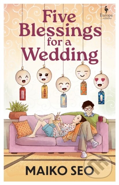 Kniha: Five Blessings for a Wedding (Maiko Seo). Europa Editions, 2026 Kniha: Five Blessings for a Wedding (Maiko Seo). Europa Editions, 2026