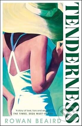 Kniha: Tenderness (Rowan Beaird). Bonnier Books, 2026 Kniha: Tenderness (Rowan Beaird). Bonnier Books, 2026