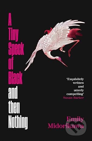 Kniha: Tiny Speck of Black and Then Nothing (Emily Midorikawa). Bonnier Books, 2026 Kniha: Tiny Speck of Black and Then Nothing (Emily Midorikawa). Bonnier Books, 2026