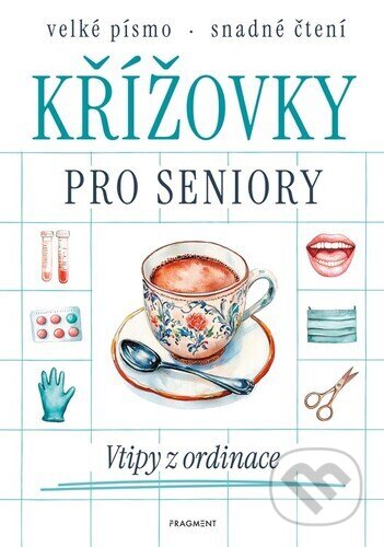 Kniha: Křížovky pro seniory Vtipy z ordinace (Autorský kolektiv). Nakladatelství Fragment, 2026 Kniha: Křížovky pro seniory Vtipy z ordinace (Autorský kolektiv). Nakladatelství Fragment, 2026