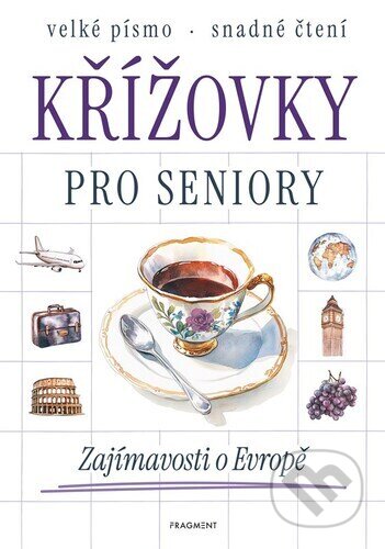 Kniha: Křížovky pro seniory Zajímavosti o Evropě (Autorský kolektiv). Nakladatelství Fragment, 2026 Kniha: Křížovky pro seniory Zajímavosti o Evropě (Autorský kolektiv). Nakladatelství Fragment, 2026