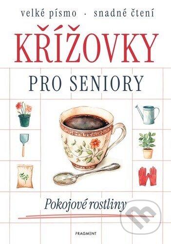 Kniha: Křížovky pro seniory Pokojové rostliny (Autorský kolektiv). Nakladatelství Fragment, 2026 Kniha: Křížovky pro seniory Pokojové rostliny (Autorský kolektiv). Nakladatelství Fragment, 2026