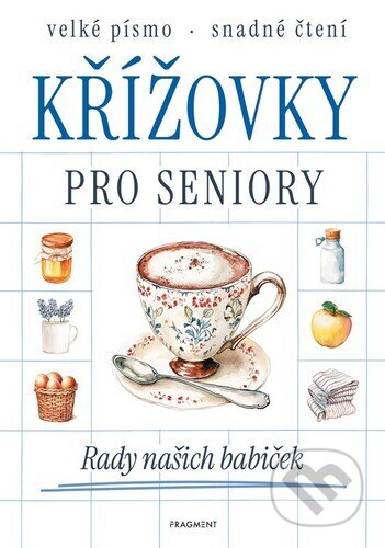 Kniha: Křížovky pro seniory Rady našich babiček (Autorský kolektív). Nakladatelství Fragment, 2026 Kniha: Křížovky pro seniory Rady našich babiček (Autorský kolektív). Nakladatelství Fragment, 2026