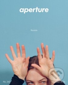 Kniha: Secrets : Aperture No. 263 (Aperture Aperture). Aperture, 2026 Kniha: Secrets : Aperture No. 263 (Aperture Aperture). Aperture, 2026