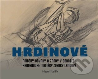 Kniha: Hrdinové (Eduard Stehlík). Tváře, 2026 Kniha: Hrdinové (Eduard Stehlík). Tváře, 2026