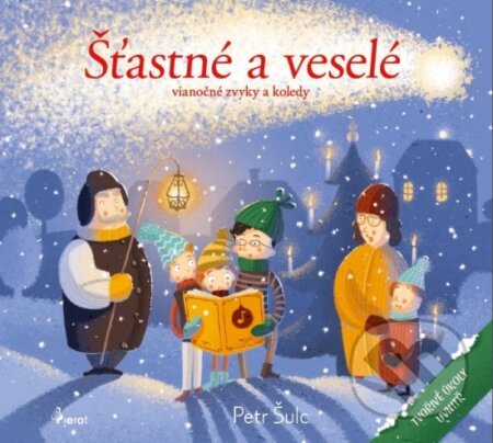 Kniha: Šťastné a veselé - vianočné zvyky a koledy (Petr Šulc). Pierot, 2026 Kniha: Šťastné a veselé - vianočné zvyky a koledy (Petr Šulc). Pierot, 2026