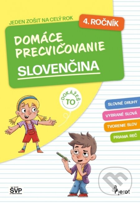 Kniha: Domáce precvičovanie slovenčina 4. ročník PZ (Ľubica Kohániová). Pierot, 2026 Kniha: Domáce precvičovanie slovenčina 4. ročník PZ (Ľubica Kohániová). Pierot, 2026