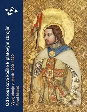Kniha: Od kroužkové košile k plátové zbroji (Pavel Macků). Národní památkový ústav, 2025 Kniha: Od kroužkové košile k plátové zbroji (Pavel Macků). Národní památkový ústav, 2025