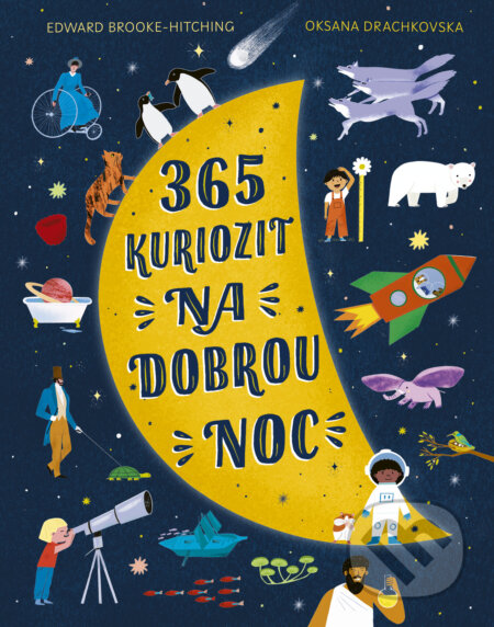 Kniha: 365 kuriozit na dobrou noc (Edward Brooke-Hitching). Drobek, 2026 Kniha: 365 kuriozit na dobrou noc (Edward Brooke-Hitching). Drobek, 2026
