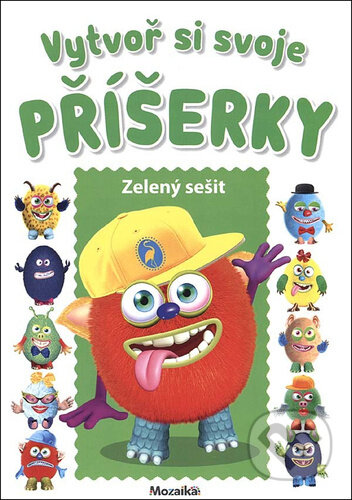 Kniha: Vytvoř si svoje příšerky Zelený sešit (Mozaik). Mozaik, 2019 Kniha: Vytvoř si svoje příšerky Zelený sešit (Mozaik). Mozaik, 2019