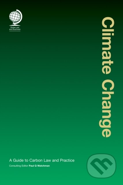 Kniha: Climate Change (Paul Q. Watchman). Globe Law And Business, 2008 Kniha: Climate Change (Paul Q. Watchman). Globe Law And Business, 2008