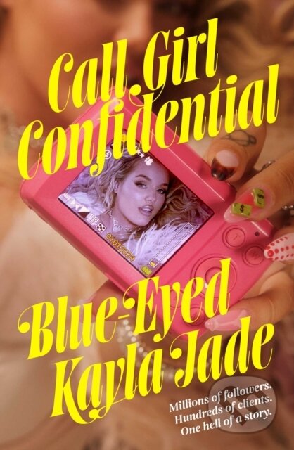 Kniha: Call Girl Confidential (Blue-Eyed Kayla Jade). Simon & Schuster Australia, 2026 Kniha: Call Girl Confidential (Blue-Eyed Kayla Jade). Simon & Schuster Australia, 2026