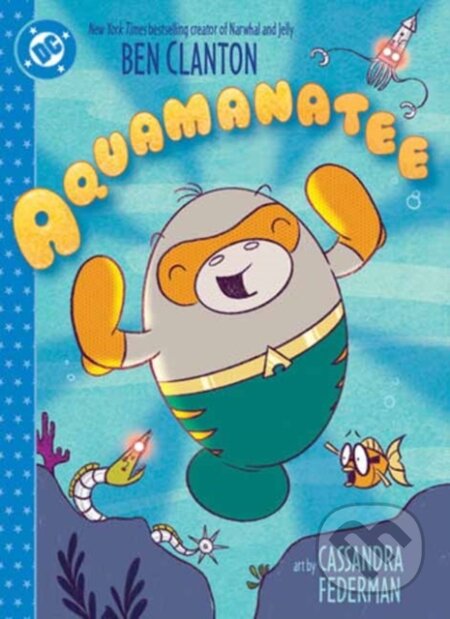 Kniha: Aquamanatee (Ben Clanton a Cassandra Federman). DC Comics, 2025 Kniha: Aquamanatee (Ben Clanton a Cassandra Federman). DC Comics, 2025