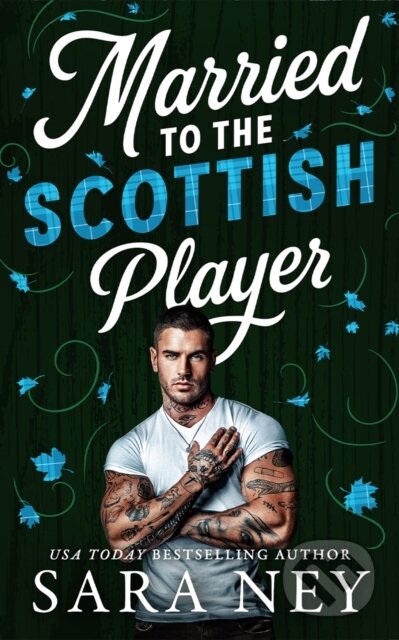 Kniha: Married to the Scottish Player (Sara Ney). Amazon Publishing, 2026 Kniha: Married to the Scottish Player (Sara Ney). Amazon Publishing, 2026