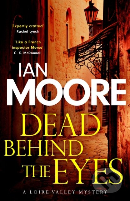 Kniha: Dead Behind the Eyes (Ian Moore). Duckworth Overlook, 2025 Kniha: Dead Behind the Eyes (Ian Moore). Duckworth Overlook, 2025