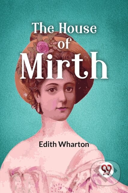Kniha: The House Of Mirth (Edith Wharton). , 2022 Kniha: The House Of Mirth (Edith Wharton). , 2022