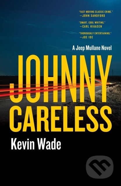 Kniha: The Johnny Careless (Kevin Wade). Celadon Books, 2026 Kniha: The Johnny Careless (Kevin Wade). Celadon Books, 2026
