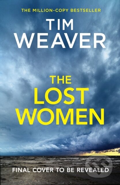 Kniha: The Lost Women (Tim Weaver). Michael Joseph, 2026 Kniha: The Lost Women (Tim Weaver). Michael Joseph, 2026