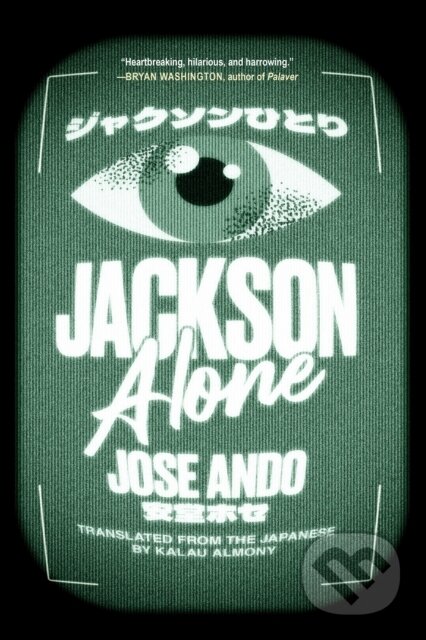 Kniha: Jackson Alone (Jose Ando a Kalau Almony). Soho Press, 2026 Kniha: Jackson Alone (Jose Ando a Kalau Almony). Soho Press, 2026