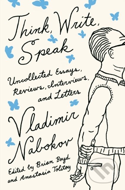 Kniha: Think, Write, Speak (Anastasia Tolstoy a Brian Boyd). Vintage, 2021 Kniha: Think, Write, Speak (Anastasia Tolstoy a Brian Boyd). Vintage, 2021
