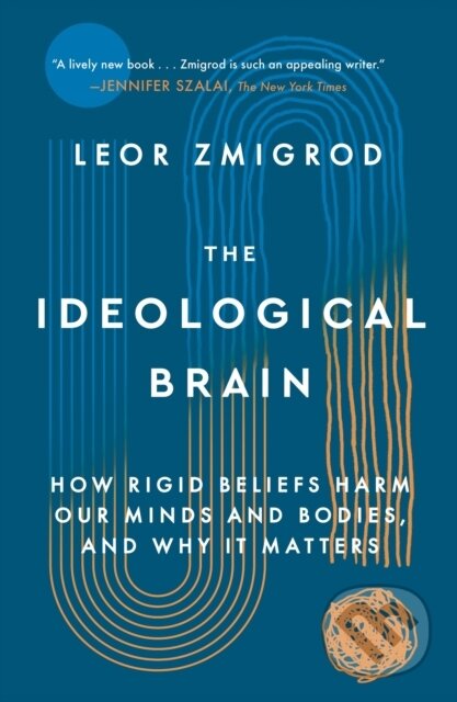 Kniha: Ideological Brain (Leor Zmigrod). , 2026 Kniha: Ideological Brain (Leor Zmigrod). , 2026