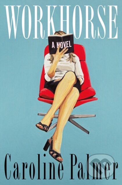 Kniha: Workhorse (Caroline Palmer). Flatiron Books, 2025 Kniha: Workhorse (Caroline Palmer). Flatiron Books, 2025
