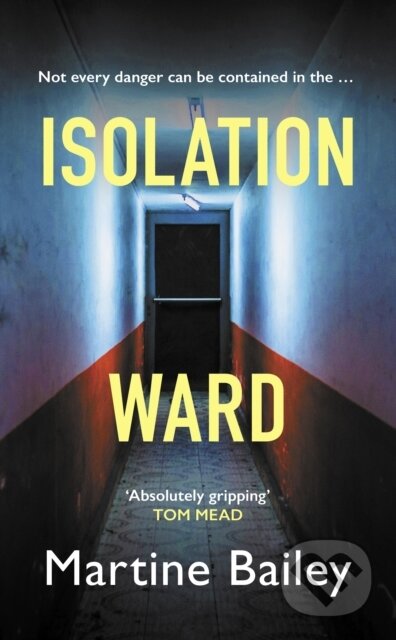 Kniha: Isolation Ward (Martine Bailey). Allison & Busby, 2025 Kniha: Isolation Ward (Martine Bailey). Allison & Busby, 2025