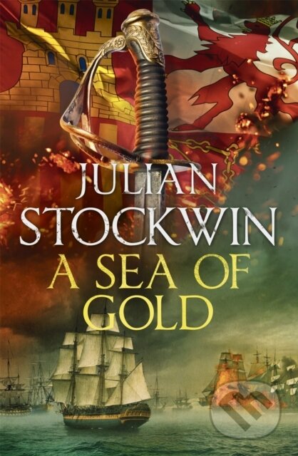 Kniha: A Sea of Gold (Julian Stockwin). Hodder Paperback, 2019 Kniha: A Sea of Gold (Julian Stockwin). Hodder Paperback, 2019