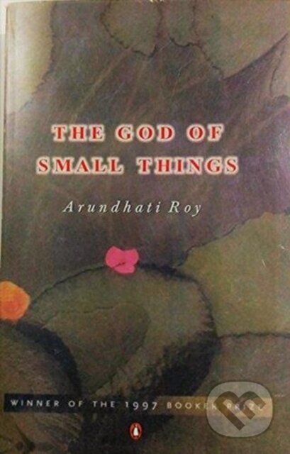 Kniha: The God of Small Things (Arundhati Roy). Penguin Books, 2017 Kniha: The God of Small Things (Arundhati Roy). Penguin Books, 2017
