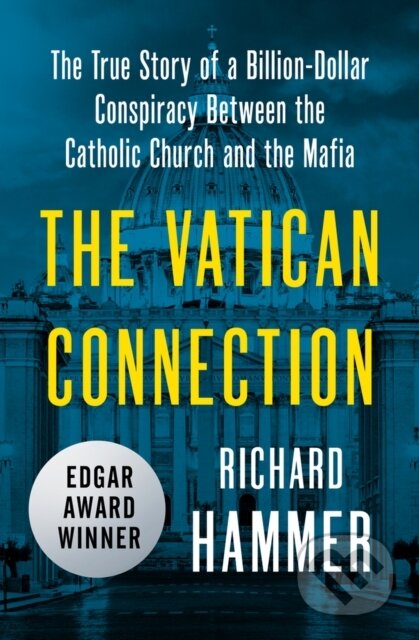 Kniha: The Vatican Connection (Richard Hammer). Open Road Media, 2018 Kniha: The Vatican Connection (Richard Hammer). Open Road Media, 2018