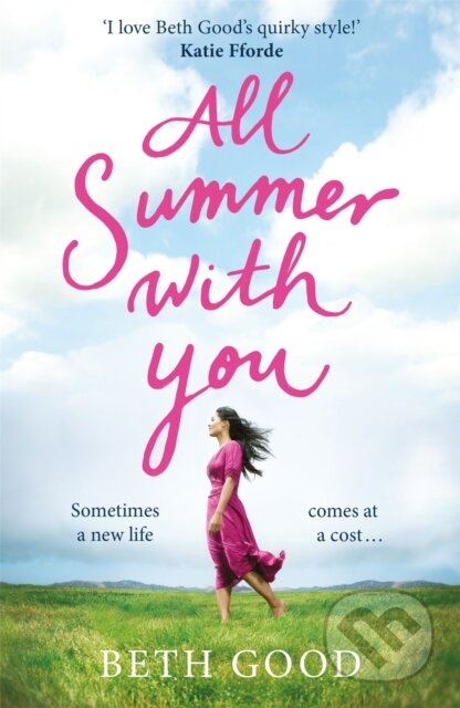 Kniha: All Summer With You (Beth Good). Quercus, 2019 Kniha: All Summer With You (Beth Good). Quercus, 2019