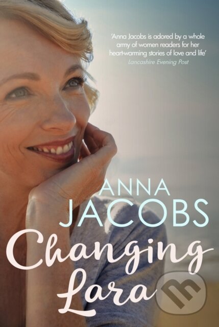 Kniha: Changing Lara (Anna Jacobs). Allison & Busby, 2019 Kniha: Changing Lara (Anna Jacobs). Allison & Busby, 2019