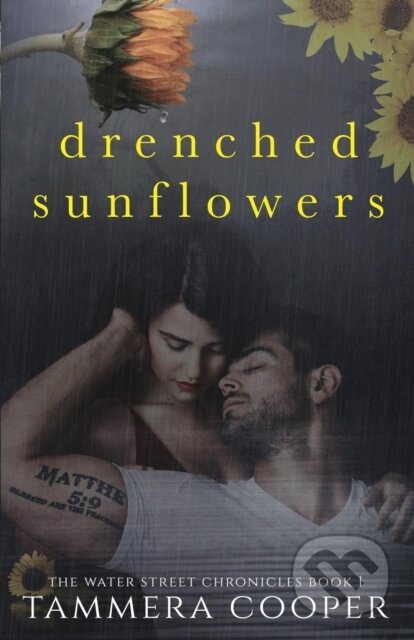 Kniha: Drenched Sunflowers (Tammera L Cooper a Jeni Burns). , 2018 Kniha: Drenched Sunflowers (Tammera L Cooper a Jeni Burns). , 2018