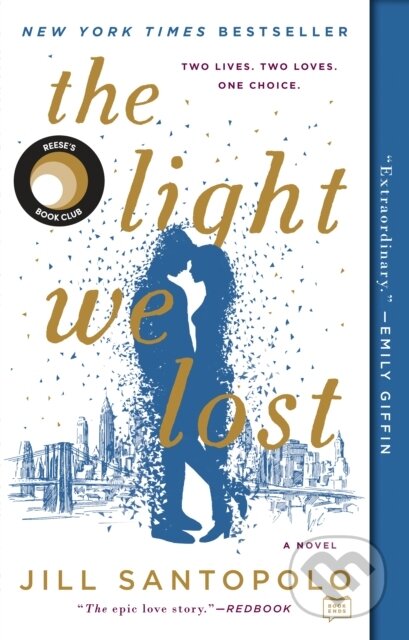 Kniha: Light We Lost: Reese's Book Club (Jill Santopolo). G P Putnam's Sons, 2018 Kniha: Light We Lost: Reese's Book Club (Jill Santopolo). G P Putnam's Sons, 2018