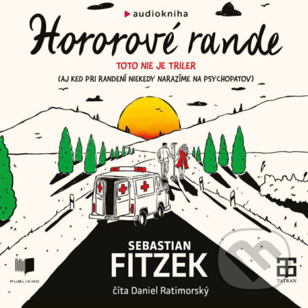 Audiokniha: Hororové rande (Sebastian Fitzek). Publixing a Tatran, 2026 Audiokniha: Hororové rande (Sebastian Fitzek). Publixing a Tatran, 2026