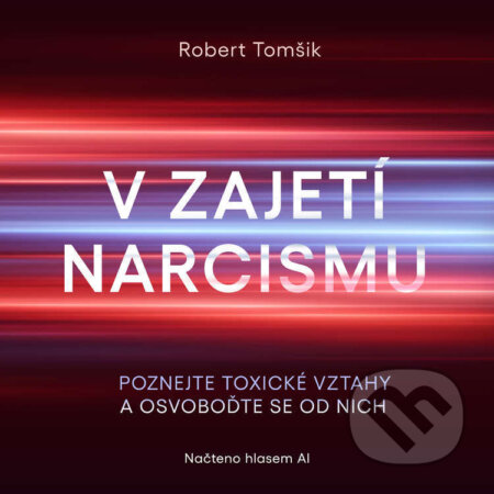 Audiokniha: V zajetí narcismu (Robert Tomšik). Grada, 2026 Audiokniha: V zajetí narcismu (Robert Tomšik). Grada, 2026