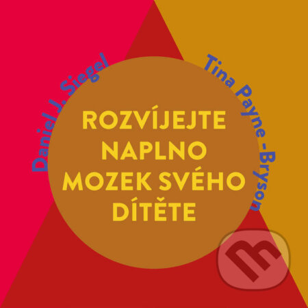 Audiokniha: Rozvíjejte naplno mozek svého dítěte (Daniel J. Siegel a Tina Payne Bryson). Tympanum, 2026 Audiokniha: Rozvíjejte naplno mozek svého dítěte (Daniel J. Siegel a Tina Payne Bryson). Tympanum, 2026