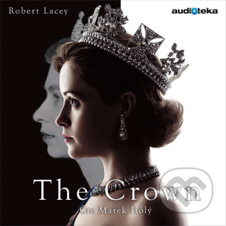 Audiokniha: The Crown (Robert Lacey). Témbr, 2019 Audiokniha: The Crown (Robert Lacey). Témbr, 2019