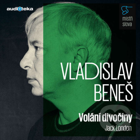 Audiokniha: Volání divočiny - Mistři slova (Jack London). Témbr, 2017 Audiokniha: Volání divočiny - Mistři slova (Jack London). Témbr, 2017