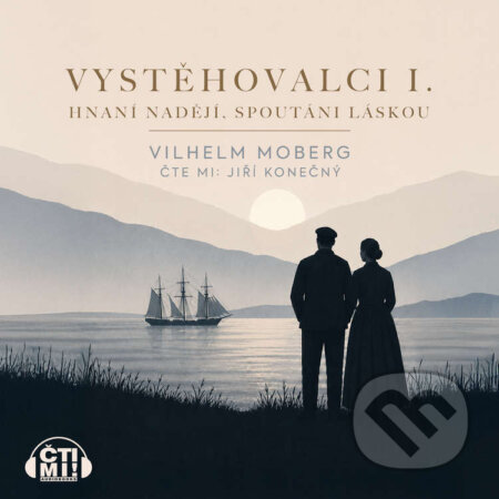 Audiokniha: Vystěhovalci I. (Vilhelm Moberg). Čti mi!, 2026 Audiokniha: Vystěhovalci I. (Vilhelm Moberg). Čti mi!, 2026