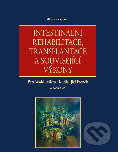 E-kniha: Intestinální rehabilitace, transplantace a související výkony (Petr Wohl, Michal Kudla a Jiří Froněk). Grada, 2026 E-kniha: Intestinální rehabilitace, transplantace a související výkony (Petr Wohl, Michal Kudla a Jiří Froněk). Grada, 2026
