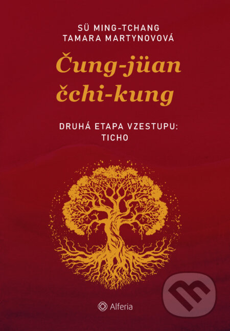 E-kniha: Čung-jüan čchi-kungu – Druhá etapa vzestupu: Ticho (Tamara Martynovová a Sü Ming-tchang). Grada, 2026 E-kniha: Čung-jüan čchi-kungu – Druhá etapa vzestupu: Ticho (Tamara Martynovová a Sü Ming-tchang). Grada, 2026
