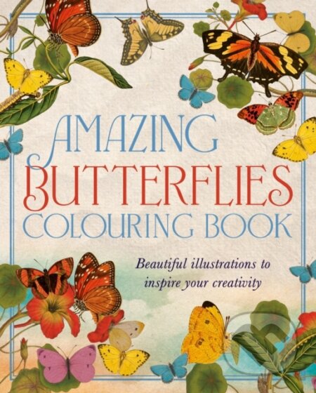 Kniha: Amazing Butterflies Colouring Book (David Woodroffe). Arcturus, 2024 Kniha: Amazing Butterflies Colouring Book (David Woodroffe). Arcturus, 2024