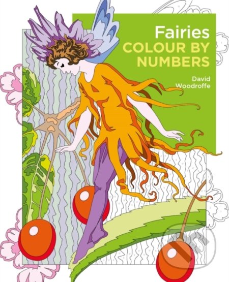 Kniha: Fairies Colour by Numbers (David Woodroffe). Arcturus, 2021 Kniha: Fairies Colour by Numbers (David Woodroffe). Arcturus, 2021