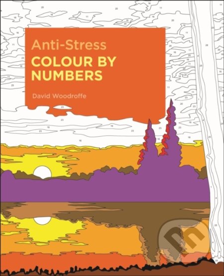 Kniha: Anti-Stress Colour by Numbers (David Woodroffe). Arcturus, 2019 Kniha: Anti-Stress Colour by Numbers (David Woodroffe). Arcturus, 2019