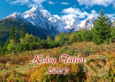 Krásy Tatier 2027 - Nástenný kalendár (Milan Lučanský). Tatrya, 2026 Krásy Tatier 2027 - Nástenný kalendár (Milan Lučanský). Tatrya, 2026